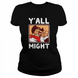 Y’all Might Cowboy Toshinori T-Shirt Classic Women's T-shirt