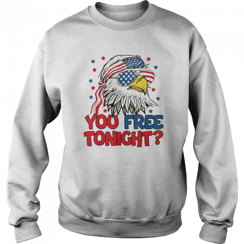 You Free Tonight American Eagle Mullet USA Flag 4th Of July Shirt Unisex Sweatshirt