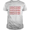 Young and stupid  Classic Men's T-shirt