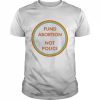 abortion not police  Classic Men's T-shirt