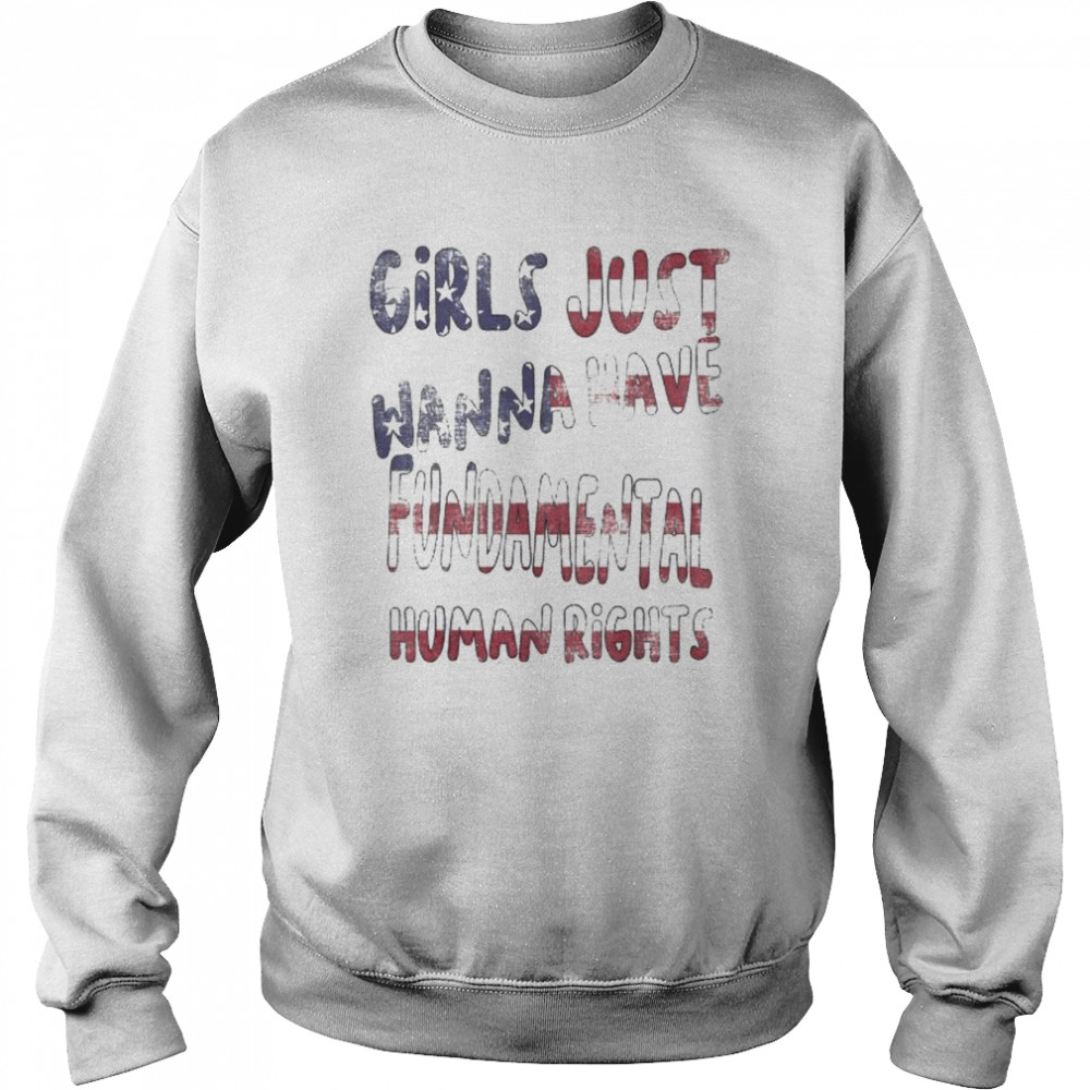 girls just wanna have fundamental rights American flag  Unisex Sweatshirt