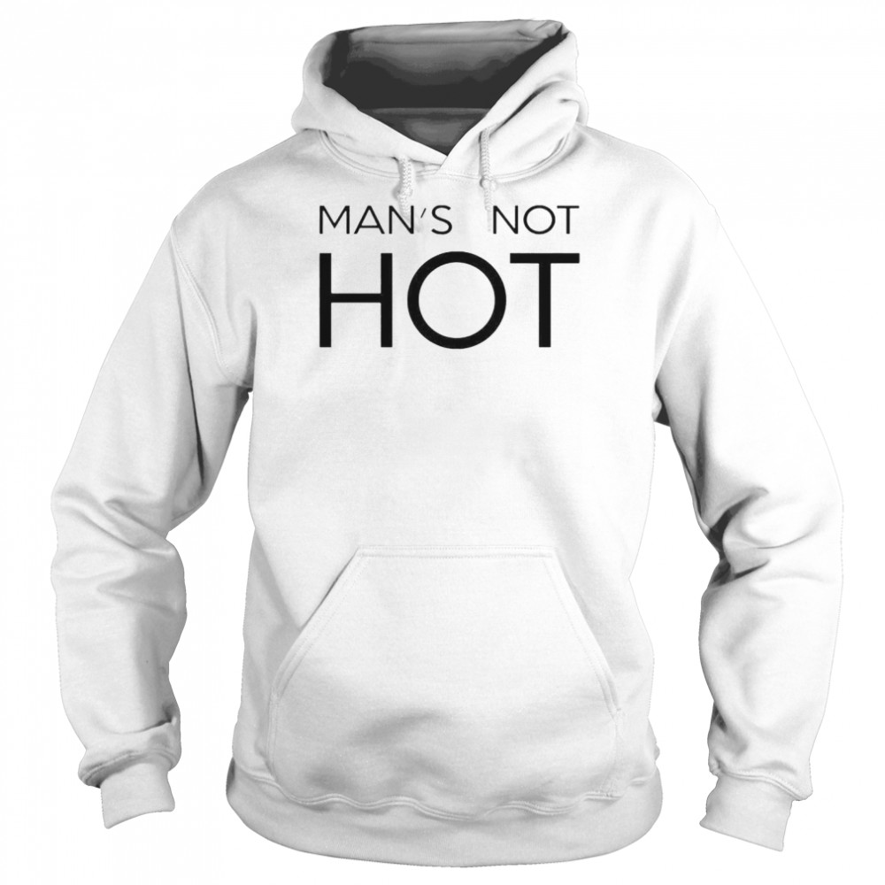 man’s not hot  Unisex Hoodie