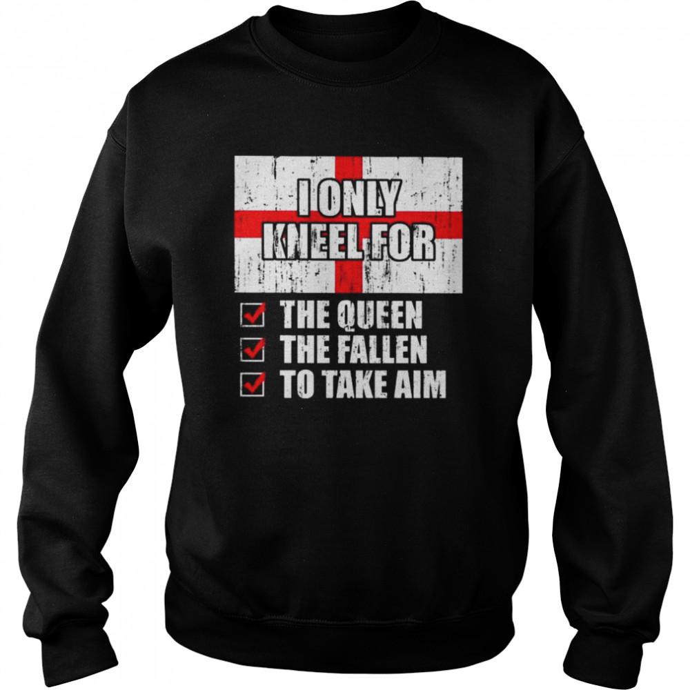 2022 I Only Kneel For The Queen The Fallen To Take Aim-15  Unisex Sweatshirt