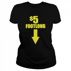 $5 footlong subway  Classic Women's T-shirt