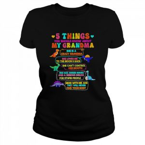 5 things you should know about my grandma  Classic Women's T-shirt