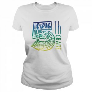 5th Grade Typography Shirt Classic Women's T-shirt