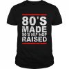 80’s made 90’s hip hop raised 2022 tee  Classic Men's T-shirt