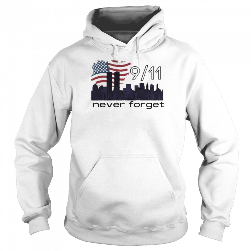 9-11 Never Forget 2022 Shirt Unisex Hoodie