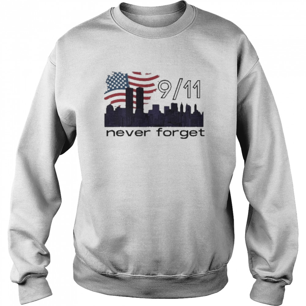 9-11 Never Forget 2022 Shirt Unisex Sweatshirt