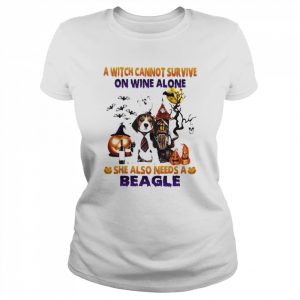 A Witch cannot survive on wine alone she also needs a Beagle Halloween  Classic Women's T-shirt