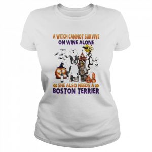 A Witch cannot survive on wine alone she also needs a Black Boston Terrier Halloween  Classic Women's T-shirt