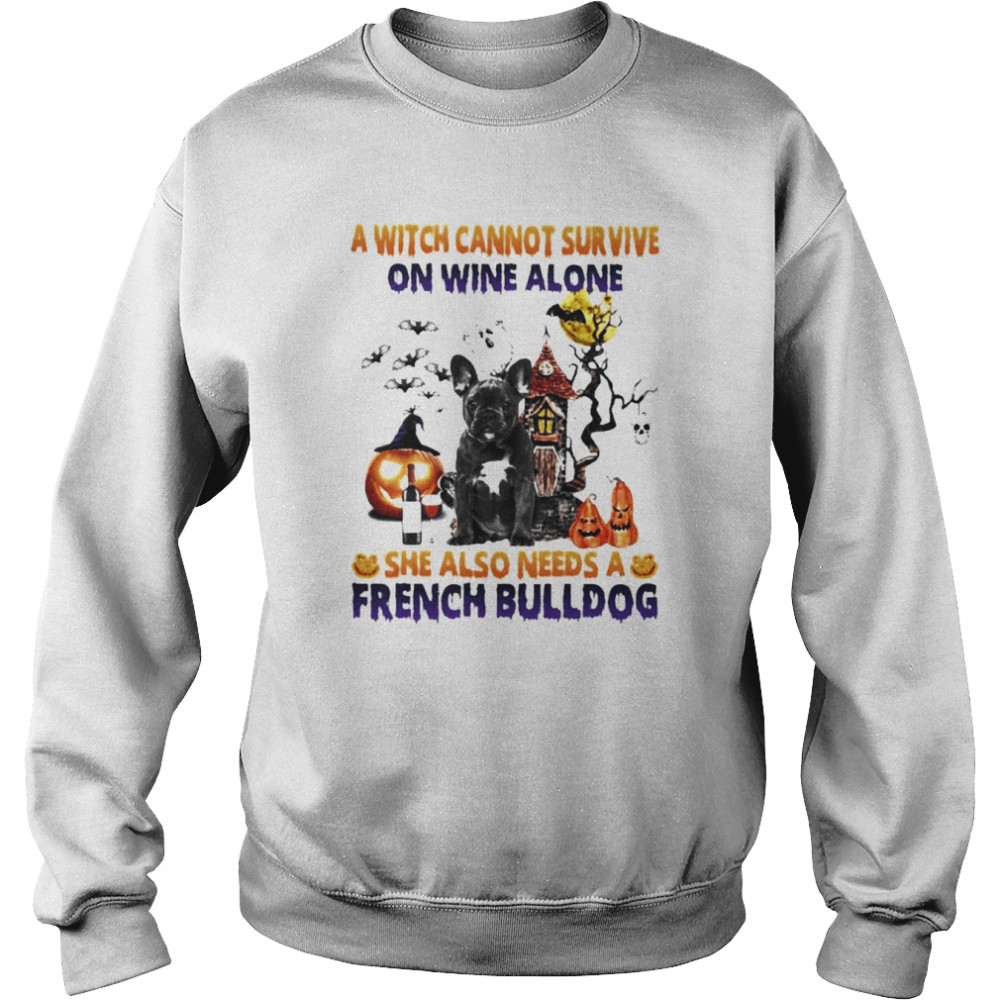 A Witch cannot survive on wine alone she also needs a Black French Bulldog Halloween  Unisex Sweatshirt