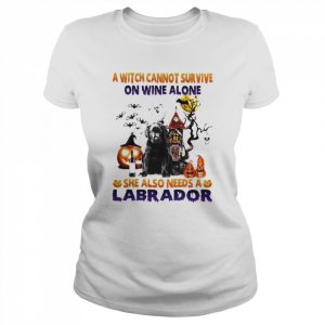 A Witch cannot survive on wine alone she also needs a Black Labrador Pup Halloween  Classic Women's T-shirt