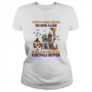 A Witch cannot survive on wine alone she also needs a Korthals Griffon Halloween  Classic Women's T-shirt