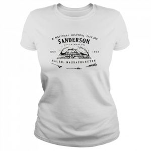 A national historic site the sanderson witch museum est 1693  Classic Women's T-shirt