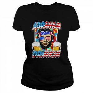 Abraham Drinking July 4th  Classic Women's T-shirt