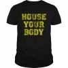 Accueillez Votre Corps house your body  Classic Men's T-shirt