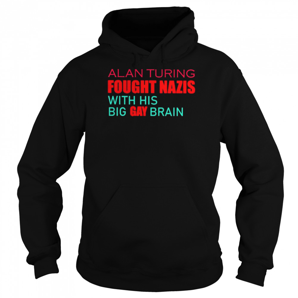 Alan Turing fought Nazis with his big gay brain  Unisex Hoodie