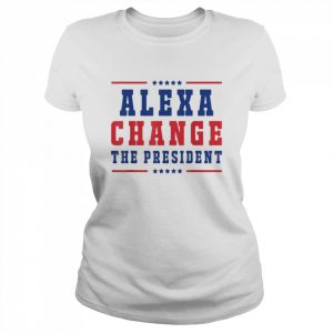 Alexa change the president for 4th of july American freedom  Classic Women's T-shirt