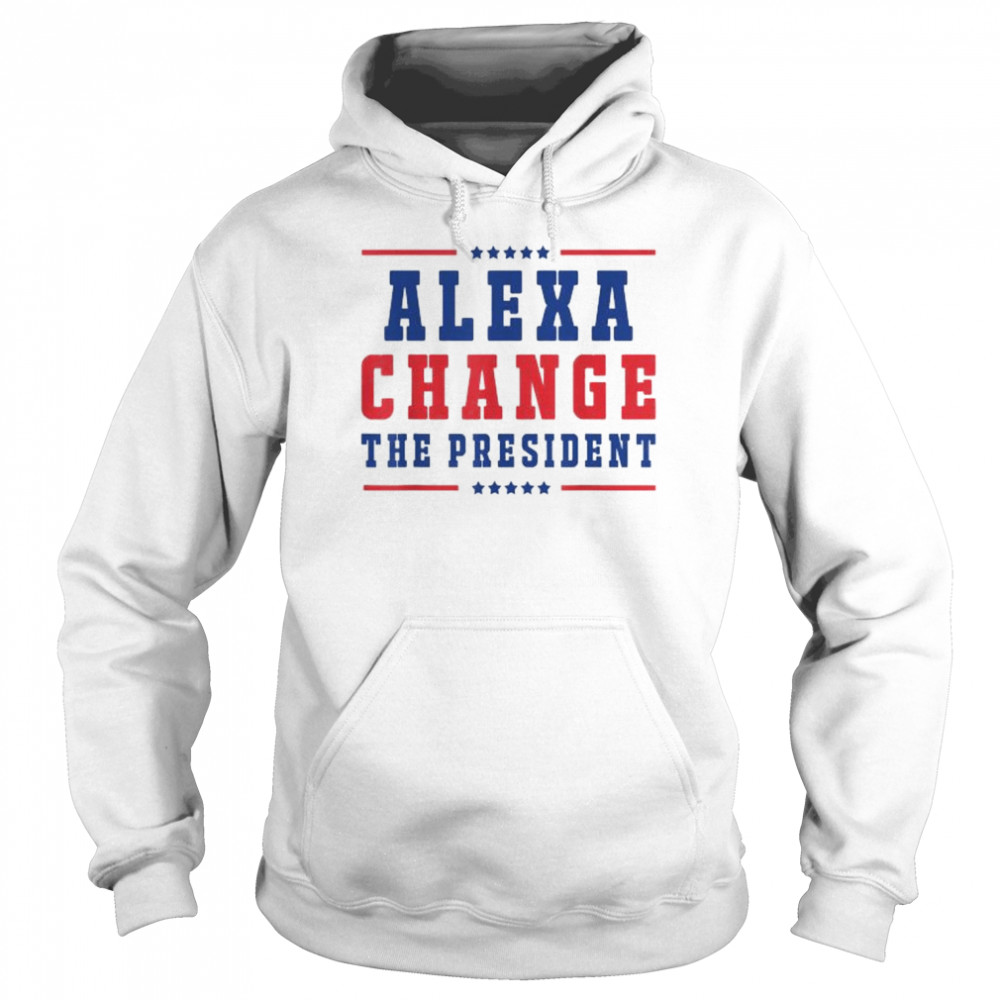 Alexa change the president for 4th of july American freedom  Unisex Hoodie