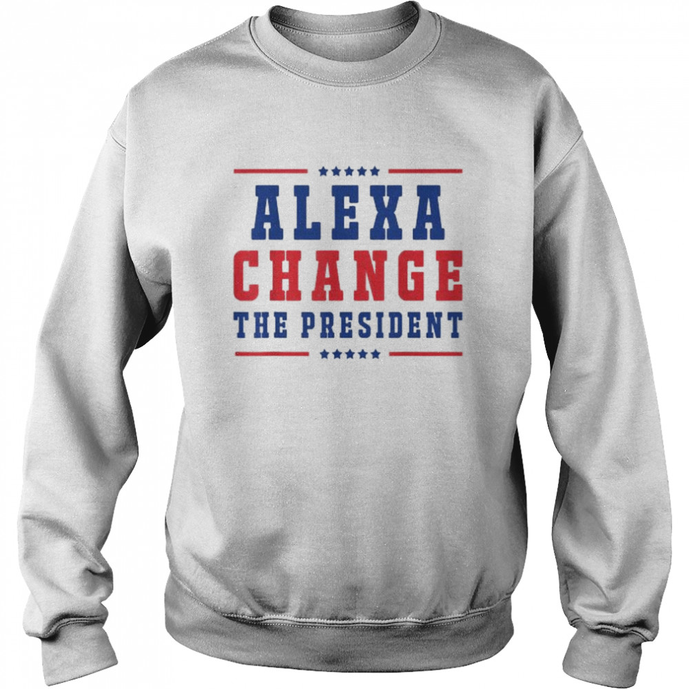 Alexa change the president for 4th of july American freedom  Unisex Sweatshirt