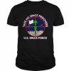 Alien take no space prisoners U.S space force  Classic Men's T-shirt