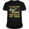 All You Need Is A Great Friend And A Full Tank Of Gas unisex T- Classic Men's T-shirt