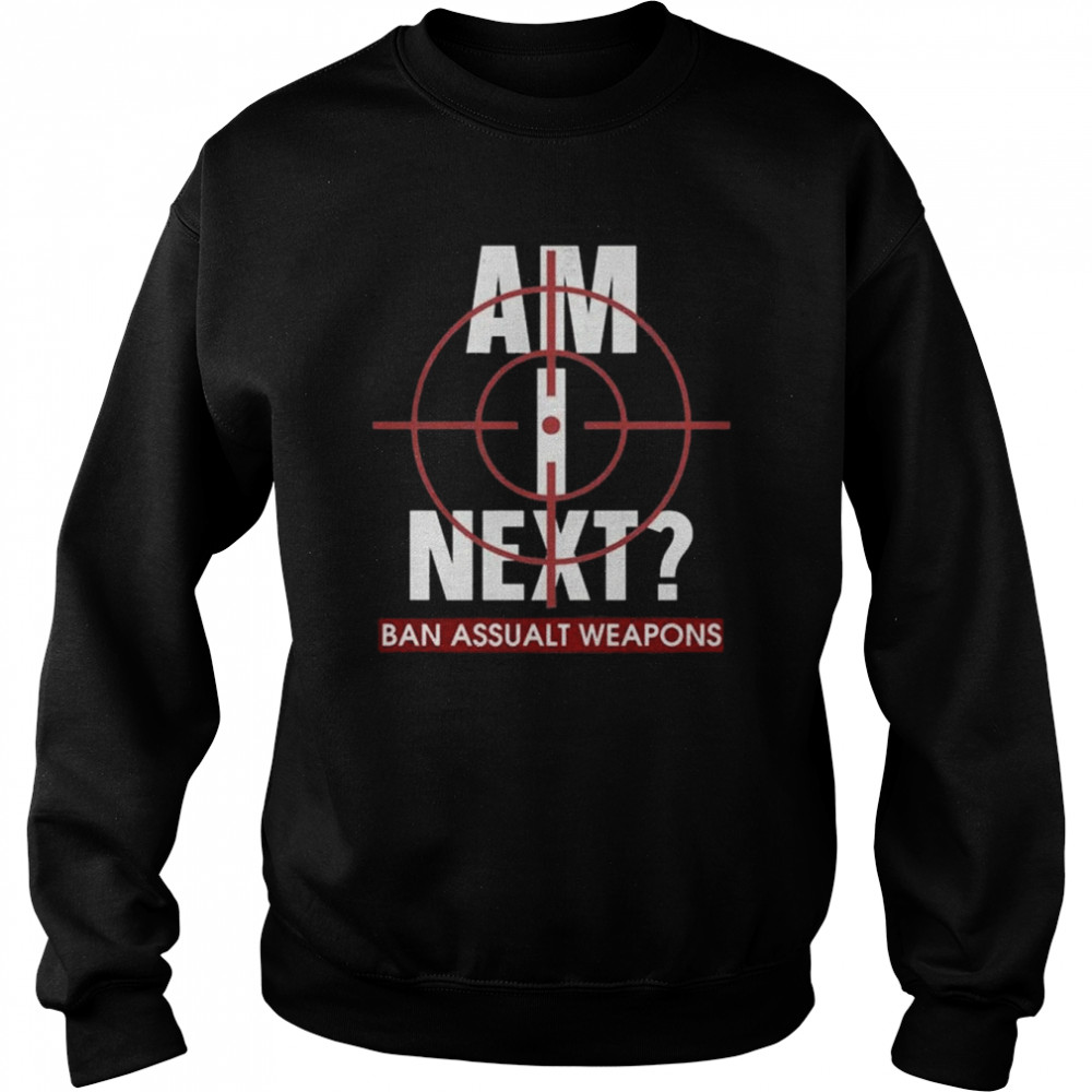 Am I Next End Gun Violence Shirt Unisex Sweatshirt