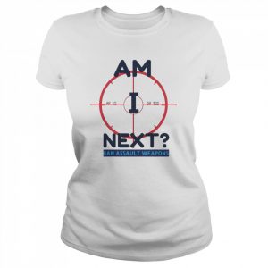 Am I next ban AR 15 Highland Park  Classic Women's T-shirt