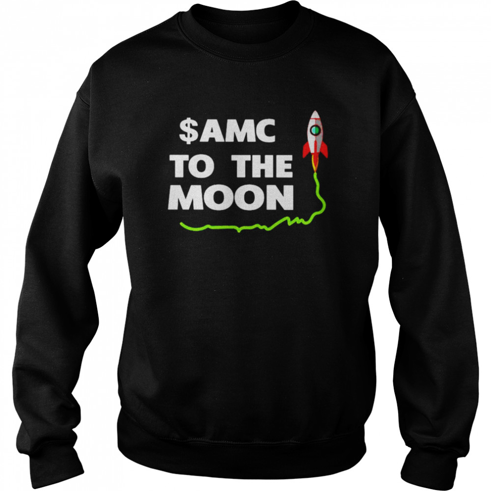 Amc to the moon  Unisex Sweatshirt