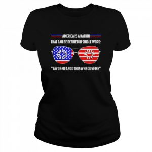 America is nation that can be defined in single word  Classic Women's T-shirt