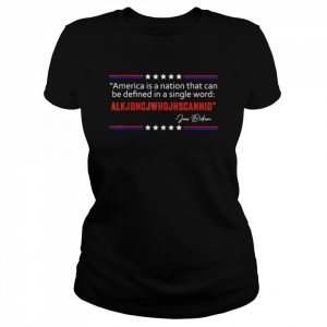 America nation defined in a single word – Biden Quote T-Shirt Classic Women's T-shirt