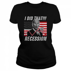 American flag I did that biden recession anti biden  Classic Women's T-shirt