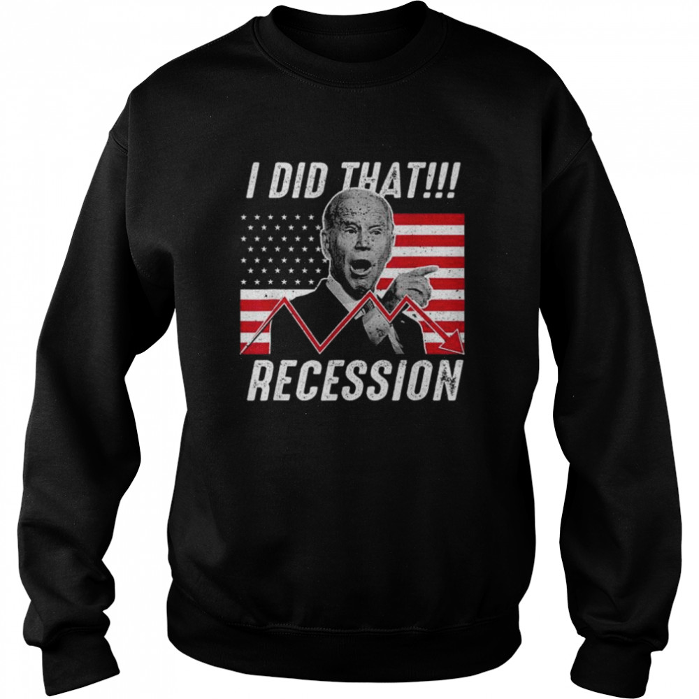 American flag I did that biden recession anti biden  Unisex Sweatshirt