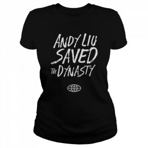 Andykhliu Andy Liu Saved The Dynasty Shirt Classic Women's T-shirt