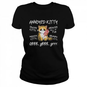 Angry Cat Lovely Moody Annoyed Kitty Gr Gr Gr Cute Gift  Classic Women's T-shirt