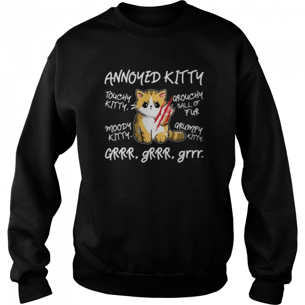 Angry Cat Lovely Moody Annoyed Kitty Gr Gr Gr Cute Gift  Unisex Sweatshirt