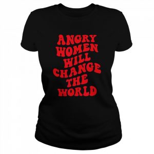 Angry Women Will Change World T-Shirt Classic Women's T-shirt