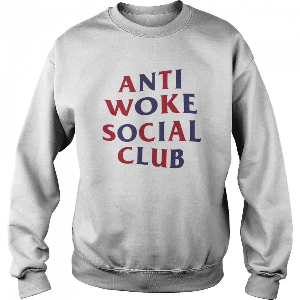 Anti Woke Social Club  Unisex Sweatshirt