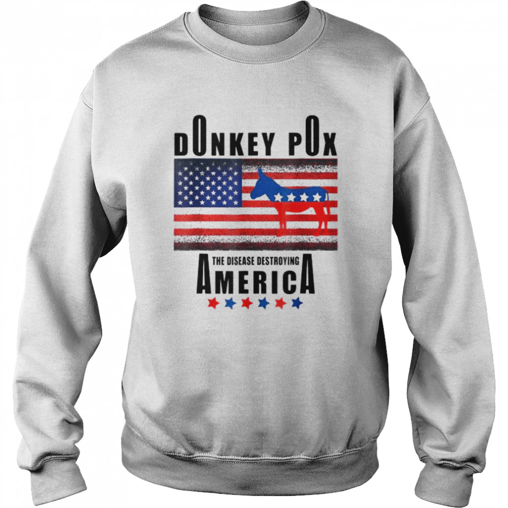 Anti biden donkey pox the disease destroying america  Unisex Sweatshirt