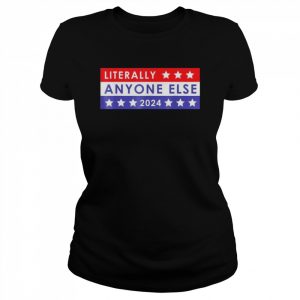 Anti biden literally anyone else 2024 vote  Classic Women's T-shirt