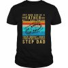 Any man can be a father but it takes someone cooler mightier braver step dad vintage  Classic Men's T-shirt