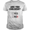 Are you childish  Classic Men's T-shirt