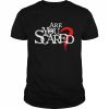 Are you scared T- Classic Men's T-shirt