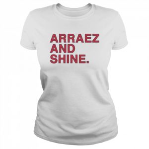 Arraez and shine  Classic Women's T-shirt