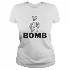 As Calm As A Bomb Rage Against The Machine Shirt Classic Women's T-shirt