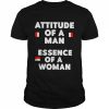 Attitude of a man essence of a woman unisex T- Classic Men's T-shirt