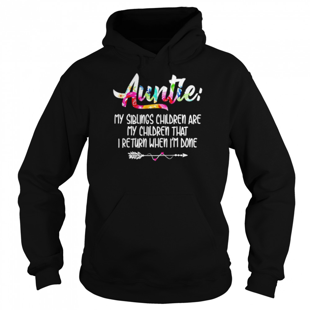 Auntie my siblings children are my children that  Unisex Hoodie