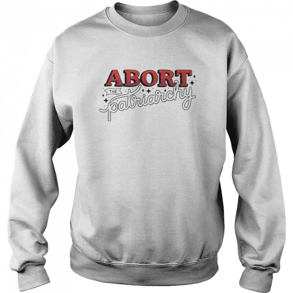 Awesome abort the patriarchy  Unisex Sweatshirt