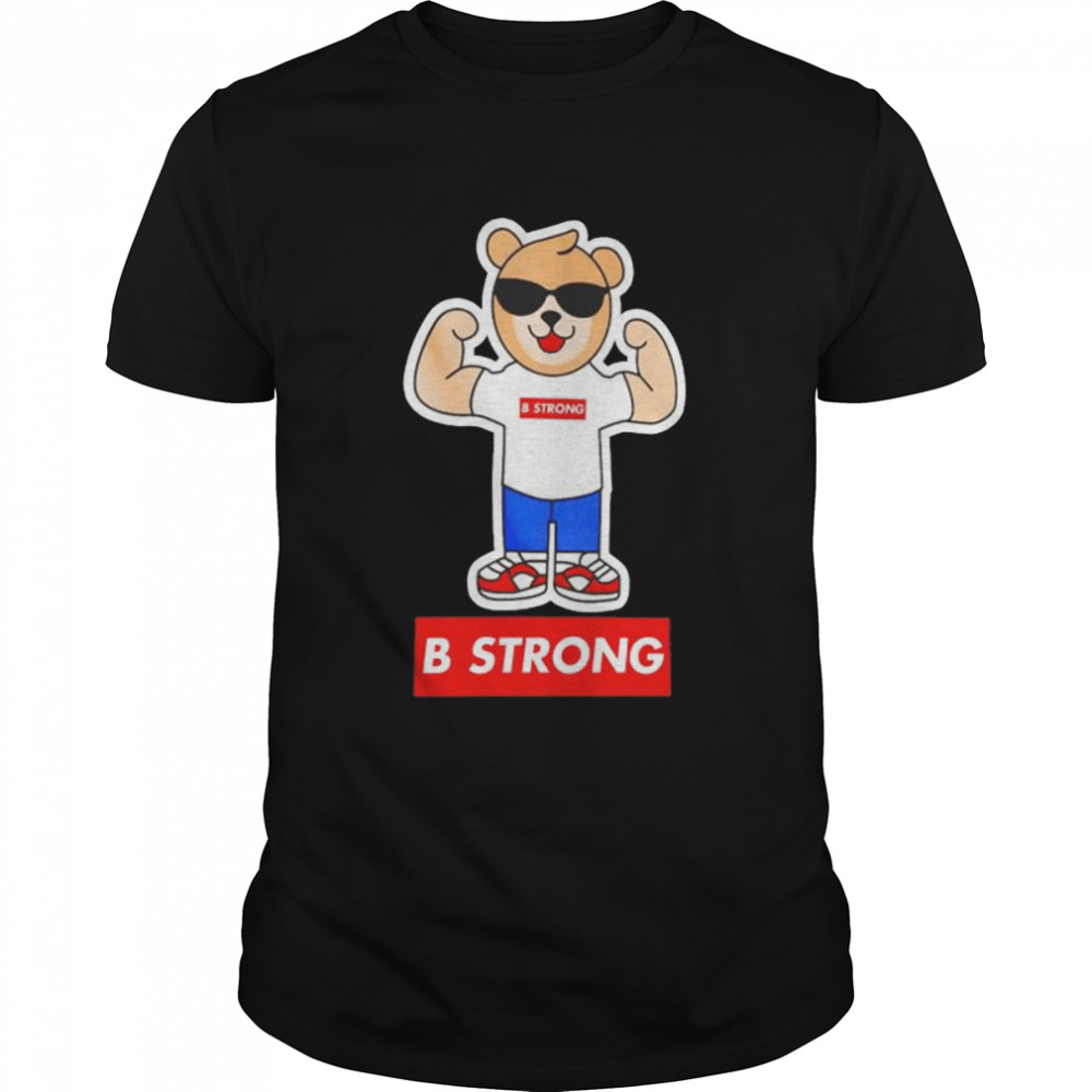 Awesome bear B strong shirt